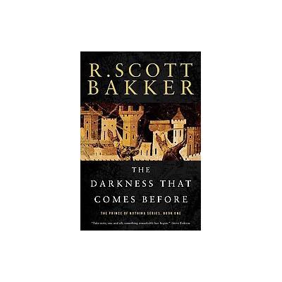 The Darkness that Comes Before by R. Scott Bakker (Paperback - Overlook Pr)