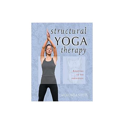 Structural Yoga Therapy by Mukunda Stiles (Hardcover - Red Wheel/Weiser)
