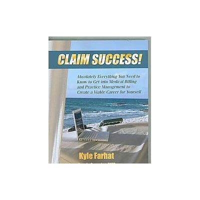 Claim Success! by Kyle Farhat (Paperback - Wheatmark, Inc.)