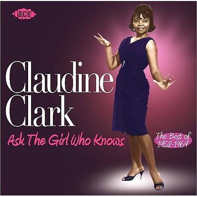 Ask the Girl Who Knows: The Best of 1958-1969 * by Claudine Clark (CD - 06/02/2008)
