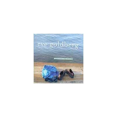 Crossing the Water [Digipak] by Eve Goldberg (CD - 10/01/2005)
