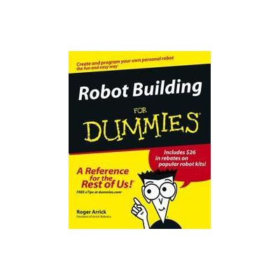Robot Building for Dummies by Roger Arrick (Paperback - For Dummies)