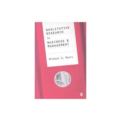 Qualitative Research in Business & Management by Michael D. Myers (Paperback - Sage Pubns Ltd)