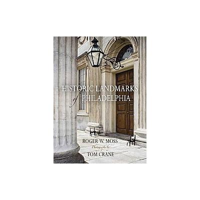 Historic Landmarks of Philadelphia by Roger W. Moss (Hardcover - Univ of Pennsylvania Pr)