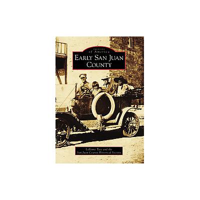 Early San Juan County by laverne Powell (Paperback - Arcadia Pub)