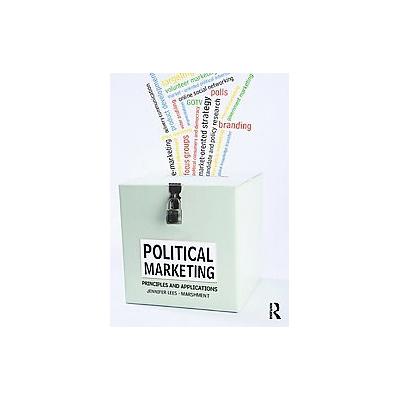 Political Marketing by Jennifer Lees-Marshment (Paperback - Routledge)