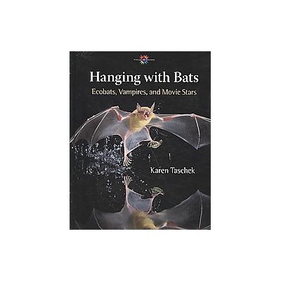 Hanging with Bats by Karen Taschek (Hardcover - Univ of New Mexico Pr)