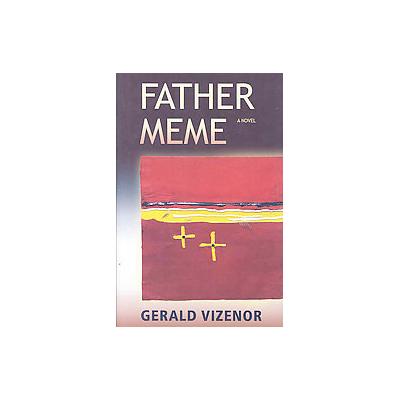 Father Meme by Gerald Vizenor (Hardcover - Univ of New Mexico Pr)