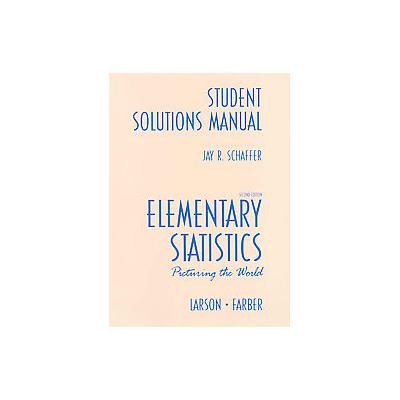 Elementary Statistics by Ron Larson (Paperback - Solution Manual; Student)