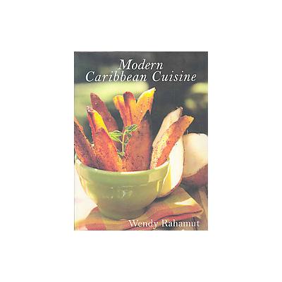 Modern Caribbean Cuisine by Wendy Rahamut (Paperback - Interlink Pub Group Inc)