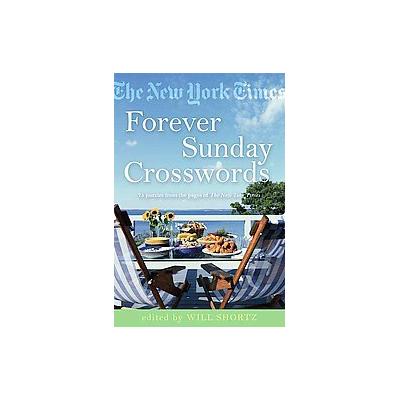 The New York Times Forever Sunday Crosswords by Will Shortz (Paperback - Griffin)