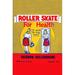 Buyenlarge 'Roller Skate for Health' Vintage Advertisement in Red/Yellow | 66 H x 44 W in | Wayfair 0-587-26276-1C4466