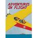 Buyenlarge Adventure in Flight - Advertisements Print in Blue/Red/Yellow | 66 H x 44 W x 1.5 D in | Wayfair 0-587-24376-7C4466