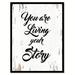 Winston Porter You are Living Your Story - Picture Frame Textual Art Print on Canvas in Gray | 37 H x 28 W x 1.2 D in | Wayfair WNSP1644 43907163