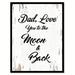 Winston Porter Dad Love You to the Moon & Back - Picture Frame Textual Art Print on Canvas in Black/White | 1.2 D in | Wayfair WNSP1623 43907077