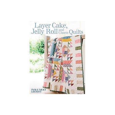 Layer Cake, Jelly Roll and Charm Quilts by Pam Lintott (Paperback - David & Charles)