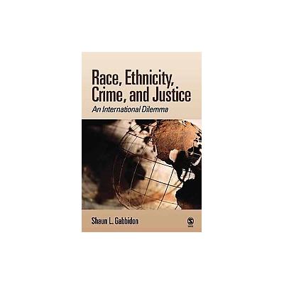 Race, Ethnicity, Crime, and Justice by Shaun L. Gabbidon (Paperback - Sage Pubns)