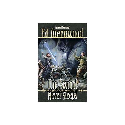 The Sword Never Sleeps by Ed Greenwood (Paperback - Wizards of the Coast)