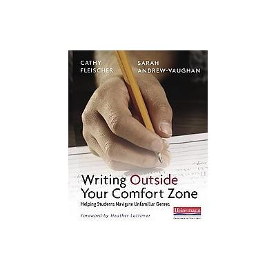 Writing Outside Your Comfort Zone by Cathy Fleischer (Paperback - Heinemann)