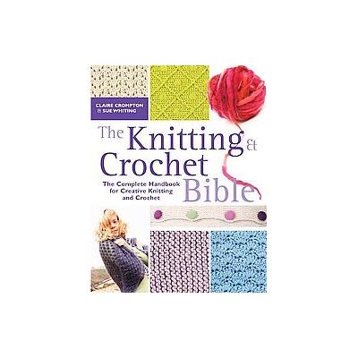 The Knitting & Crochet Bible by Sue Whiting (Paperback - David & Charles)