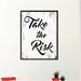 Winston Porter Take the Risk - Picture Frame Textual Art Print on Canvas in Gray | 37 H x 28 W x 1.13 D in | Wayfair