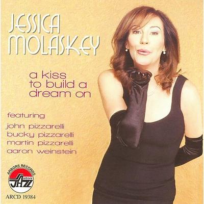 A Kiss to Build a Dream On * by Jessica Molaskey (CD - 09/02/2008)