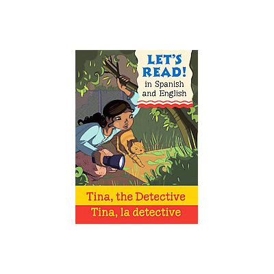 Tina the Detective / Tina la detective by Jenny Vincent (Paperback - Bilingual)