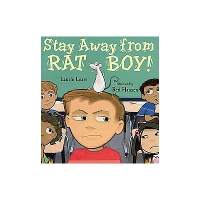 Stay Away from Rat Boy! by Laurie Lears (Hardcover - Albert Whitman & Co)