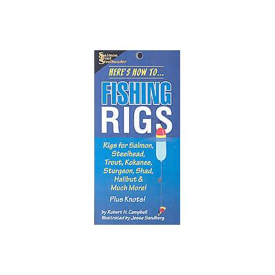 Fishing Rigs by Robert H. Campbell (Paperback - Frank Amato Pubns)