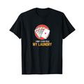 Poker I Don't Even Fold My Laundry Funny T-shirt