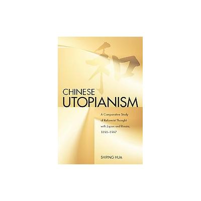Chinese Utopianism by Shiping Hua (Hardcover - Stanford Univ Pr)