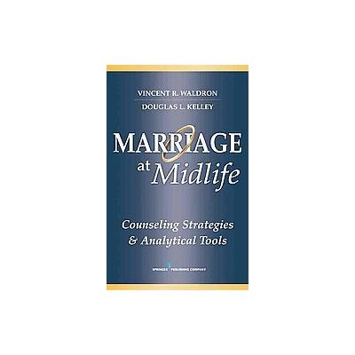 Marriage at Midlife by Douglas L. Kelley (Paperback - Springer Pub Co)