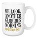 The Holiday Aisle® Avila Oh Look Another Glorious Morning, Makes Me Sick 15 oz Coffee Mug Ceramic in Black/Brown/White | 4.62 H in | Wayfair