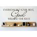 Design W/ Vinyl Everyday Do Your Best, God Will Do the Rest Wall Decal Vinyl in Black | 10 H x 30 W in | Wayfair OMGA7801732