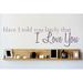 Design W/ Vinyl Have I Told You Lately That I Love You Wall Decal Vinyl in Indigo | 6 H x 30 W in | Wayfair OMGA7032177