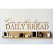 Design W/ Vinyl Give Us This Day Our Daily Bread Wall Decal Vinyl in Brown | 6 H x 30 W in | Wayfair OMGA5032433