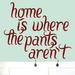 Sweetums Wall Decals Home Is Where the Pant Aren't Wall Decal Vinyl in Red | 30 H x 36 W in | Wayfair 2612Cranberry