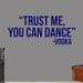 Sweetums Wall Decals "Trust Me You Can Dance" Wall Decal Vinyl in Blue | 22 H x 52 W in | Wayfair 1959Navy