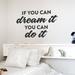 Wallums Wall Decor If You Can Dream It Quote Wall Decal Vinyl, Glass in Black | 24 H x 36 W in | Wayfair quotes-if-you-can-36x24_Black