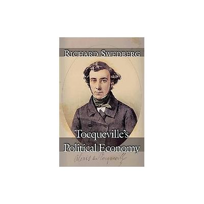 Tocqueville's Political Economy by Richard Swedberg (Hardcover - Princeton Univ Pr)