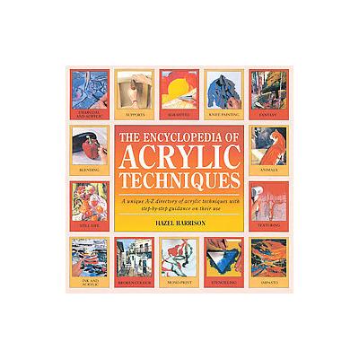The Encyclopedia of Acrylic Techniques by Hazel Harrison (Paperback - New)