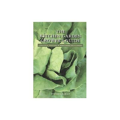 The Kitchen Garden Grower's Guide by Stephen Albert (Paperback - Createspace)