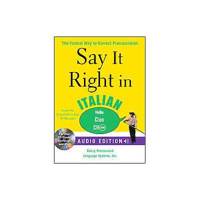 Say It Right in Italian by  Easily Pronounced Language Systems (Mixed media product - McGraw-Hill)