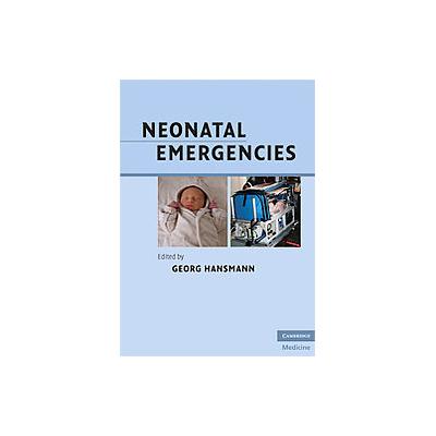 Neonatal Emergencies by Georg Hansmann (Paperback - Cambridge Univ Pr)