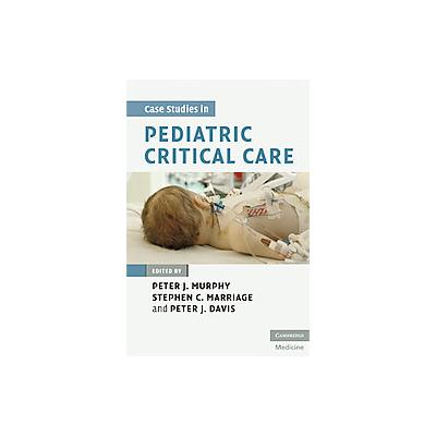 Case Studies in Pediatric Critical Care by Peter J. Davis (Paperback - Cambridge Univ Pr)