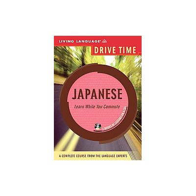 Drive Time Japanese by  Living Language (Mixed media product - Unabridged)