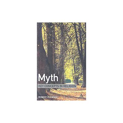 Myth by Robert Ellwood (Paperback - Continuum Intl Pub Group)