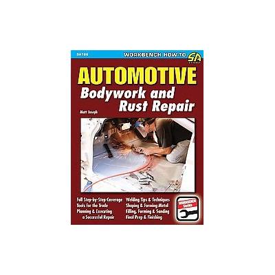 Automotive Bodywork & Rust Repair by Matt Joseph (Paperback - Cartech Inc)