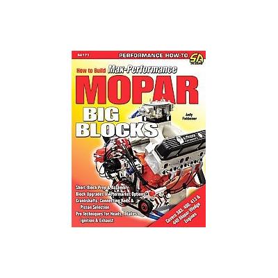 How to Build Max-Performance Mopar Big-Blocks by Andy Finkbeiner (Paperback - Cartech Inc)