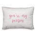 Ebern Designs The Lyell Collection You're My Person Throw Pillow Polyester/Polyfill blend in Pink | 14 H x 20 W x 1.5 D in | Wayfair